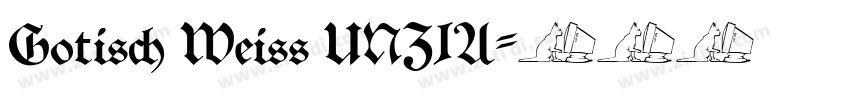 Gotisch Weiss UNZ1A字体转换